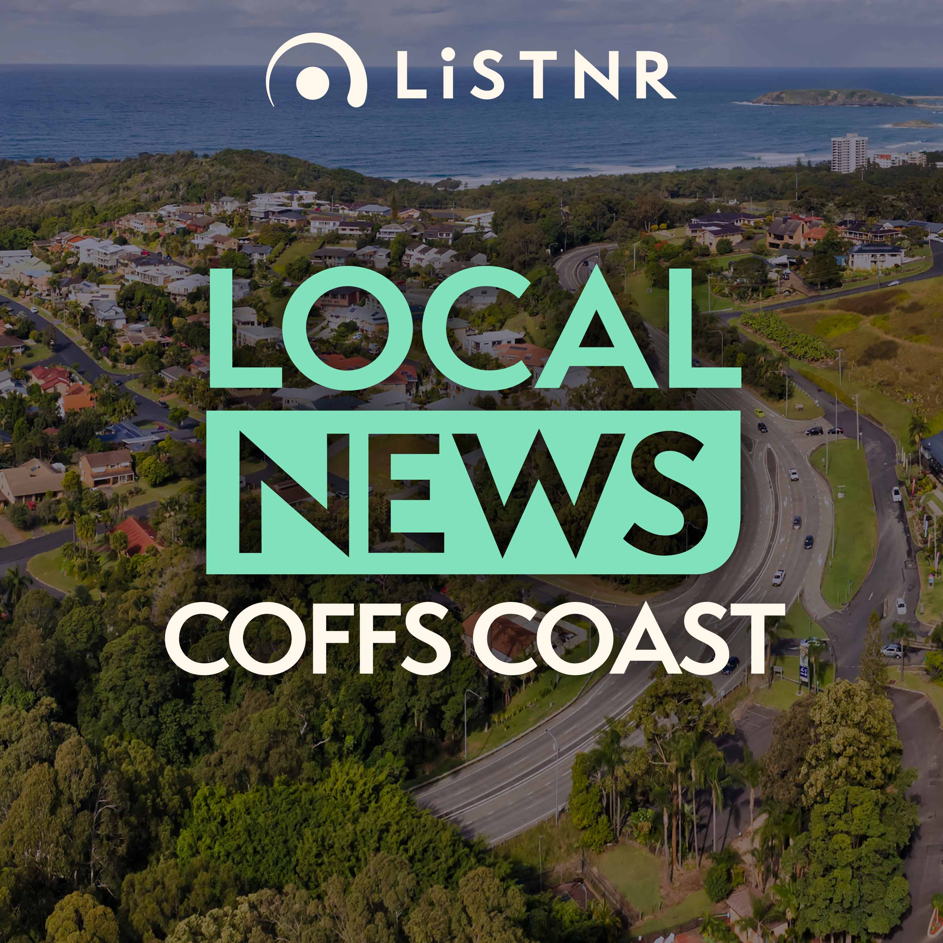 Coffs Coast Local News - Podcast on LiSTNR