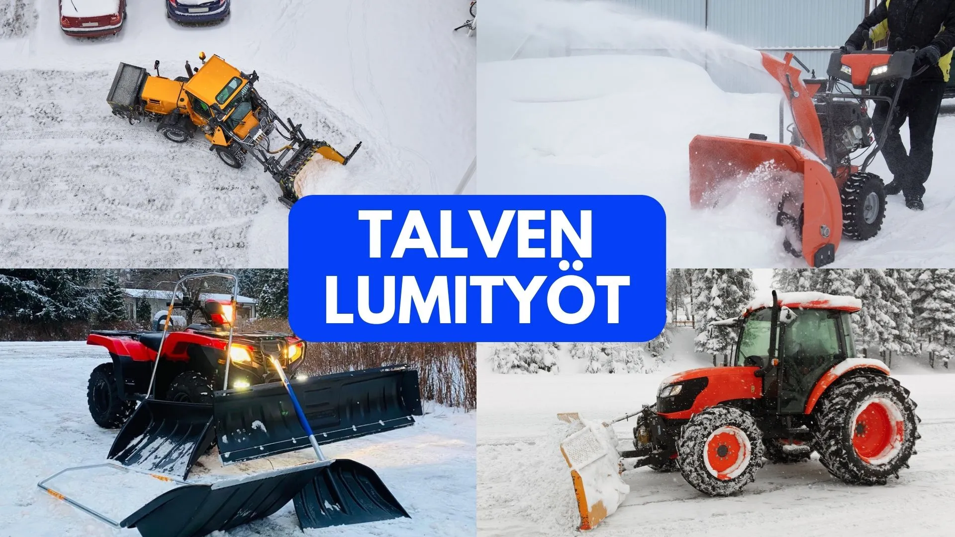 Kuvassa esitetään talven lumityöt eri lumityövälineillä. Kuva kertoo, että lumityöt voidaan tehdä lumikolalla, lumilingolla, mönkijällä tai traktorilla.