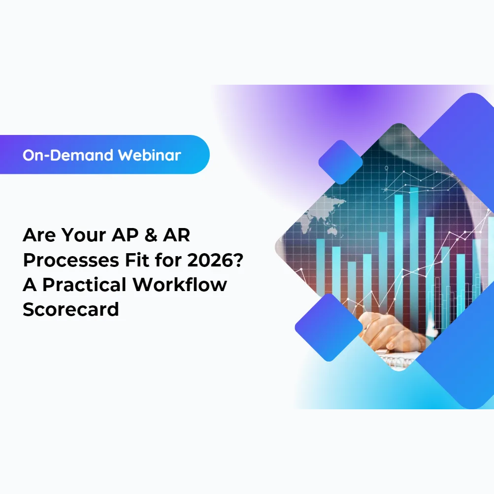 AP/AR Process Fit for 2026 - On-Demand Webinar