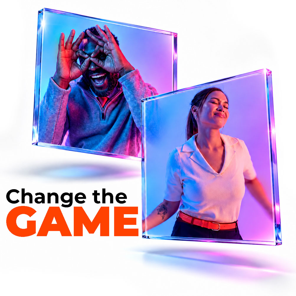 Two transparent acrylic frames with blue and purple gradient lighting display joyful people, with text "Change the GAME"