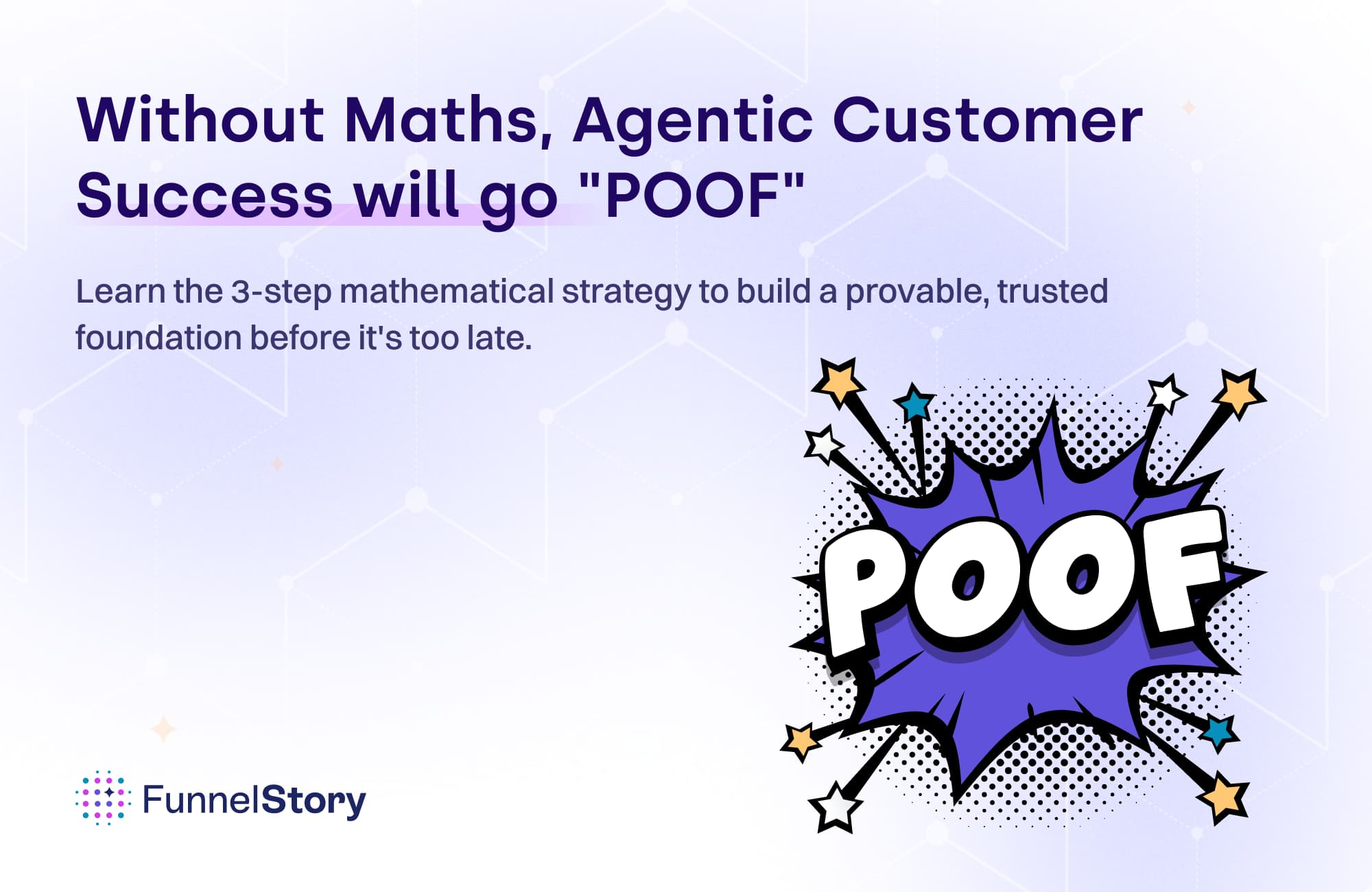 Without Maths, Agentic CS will go POOF