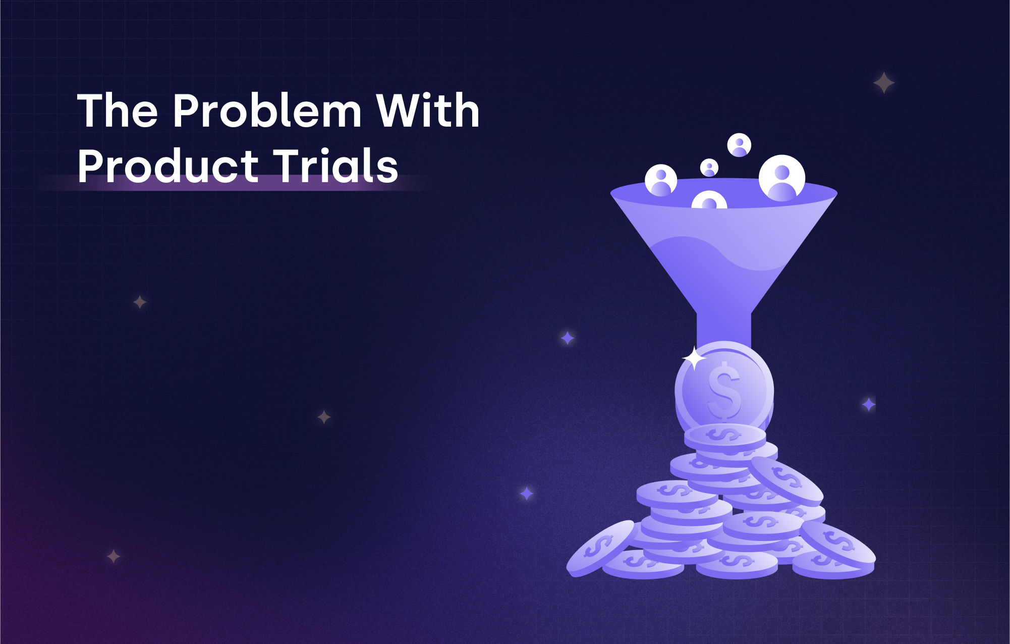 The Problem with Product Trials