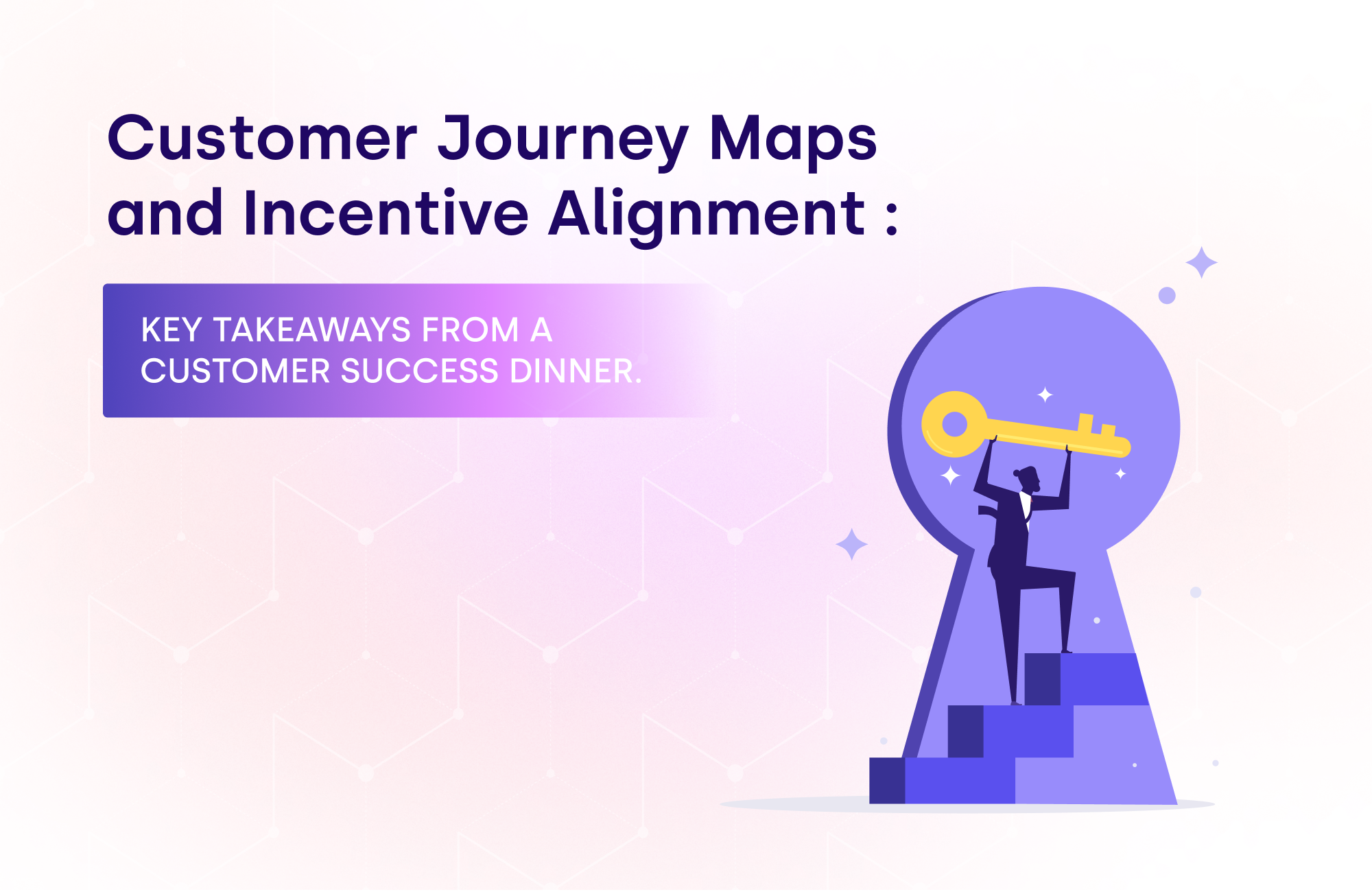 Customer Journey Maps and Incentive Alignment