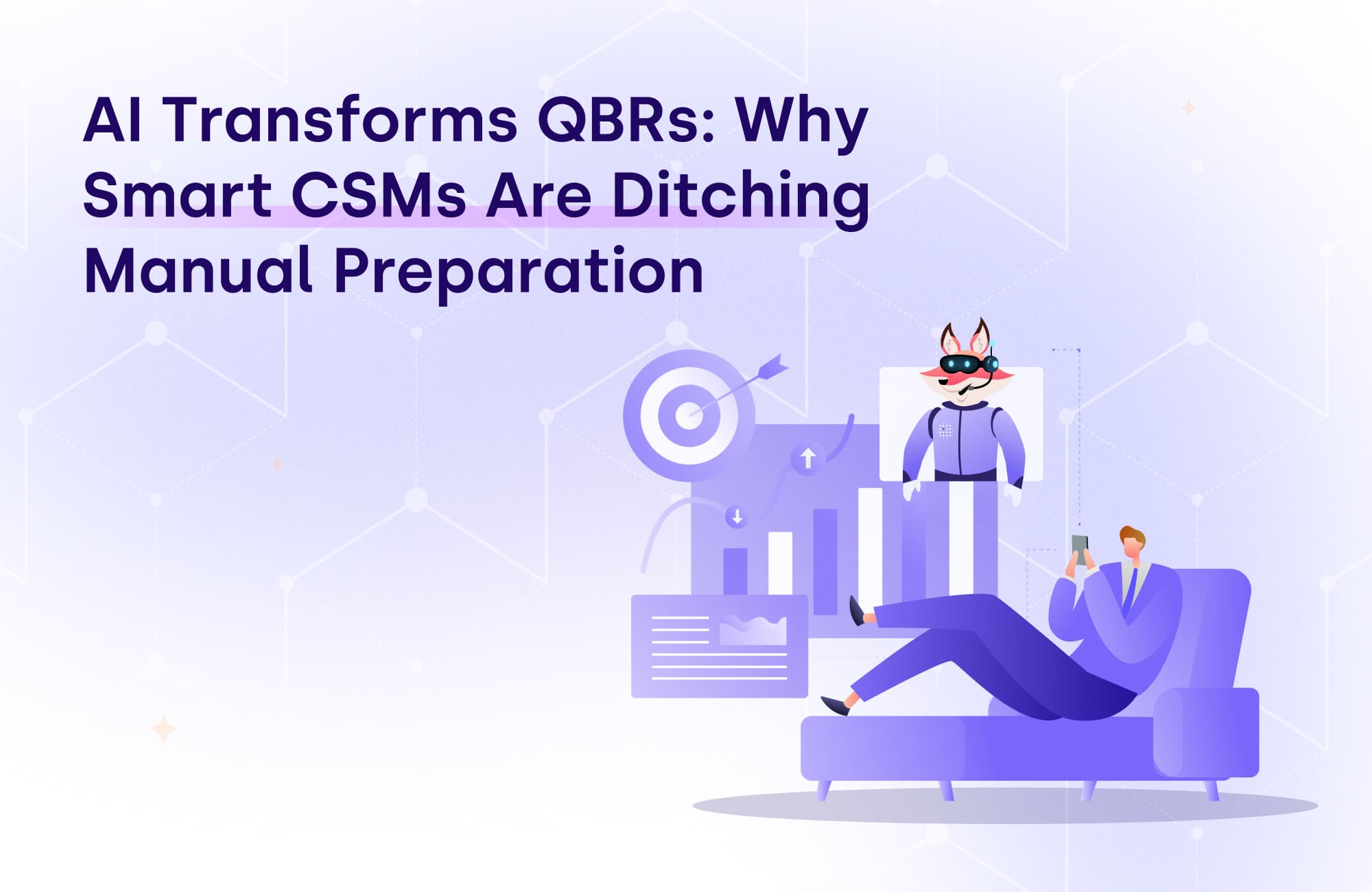 AI Transforms QBRs Why Smart CSMs Are Ditching Manual Preparation