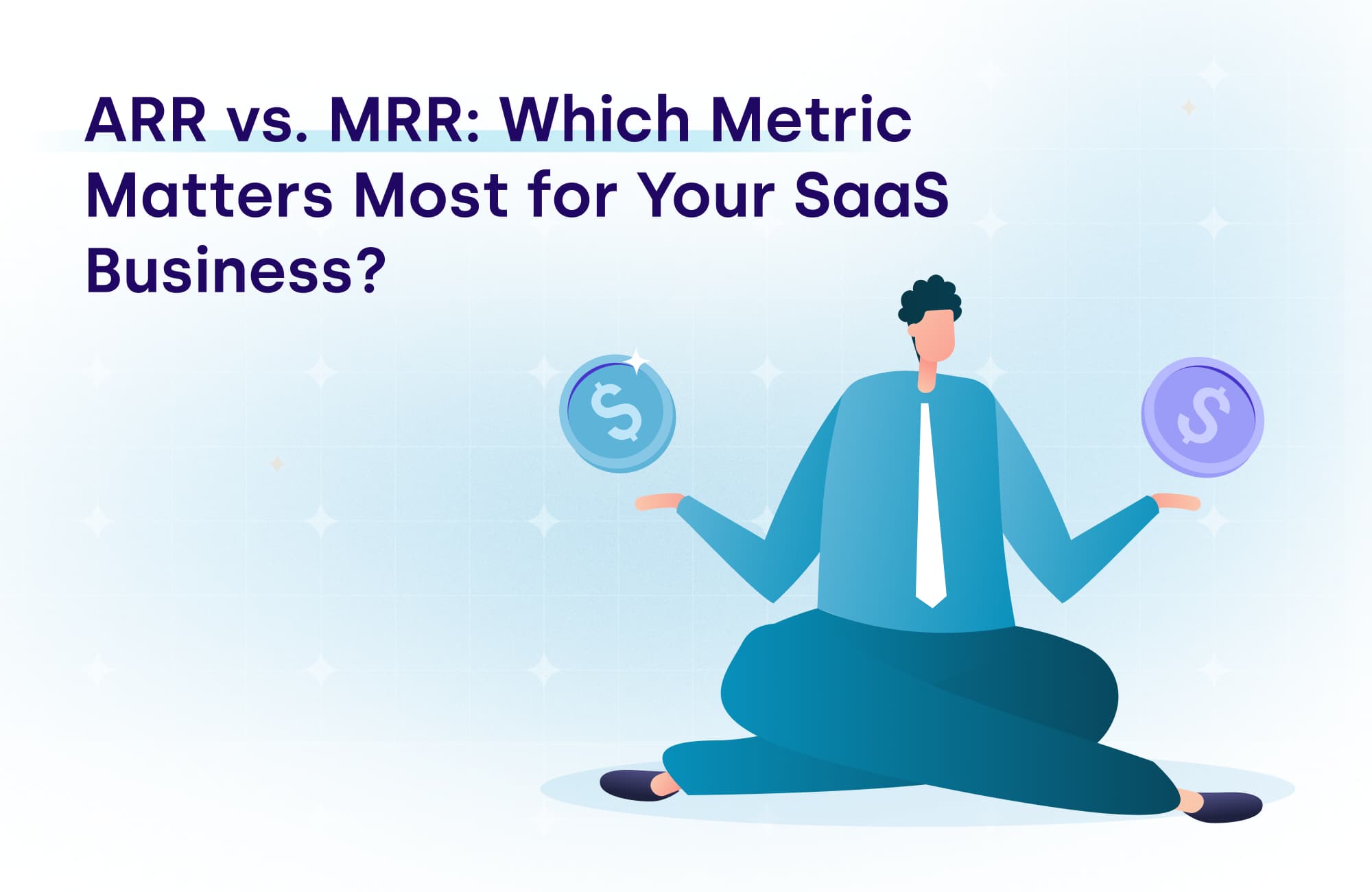 ARR vs. MRR: Which Metric Matters Most for Your SaaS Business?