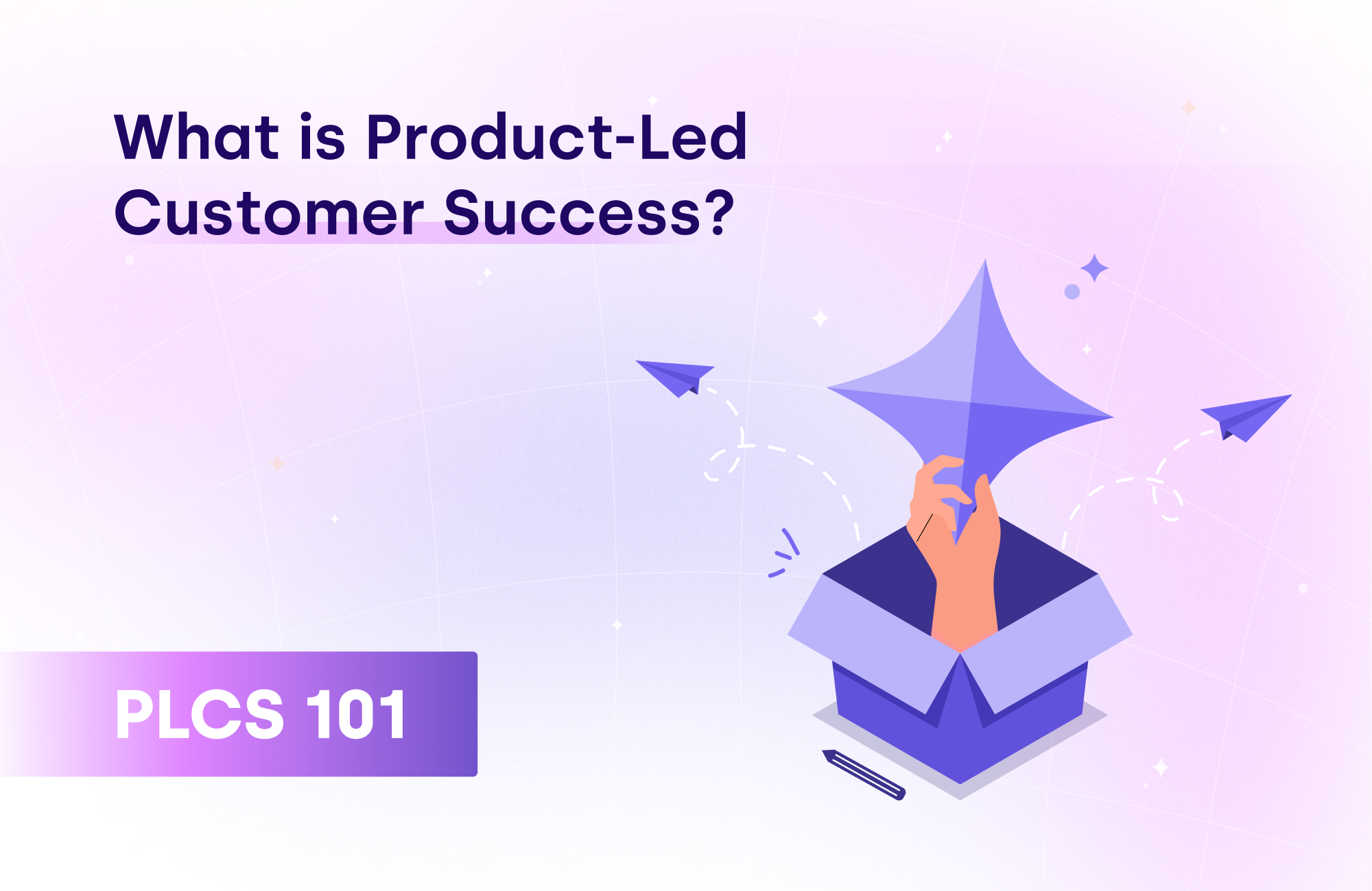 What is Product-Led Customer Success