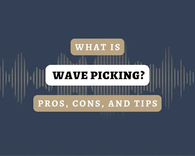 What is Wave Picking? Pros, Cons, and Tips