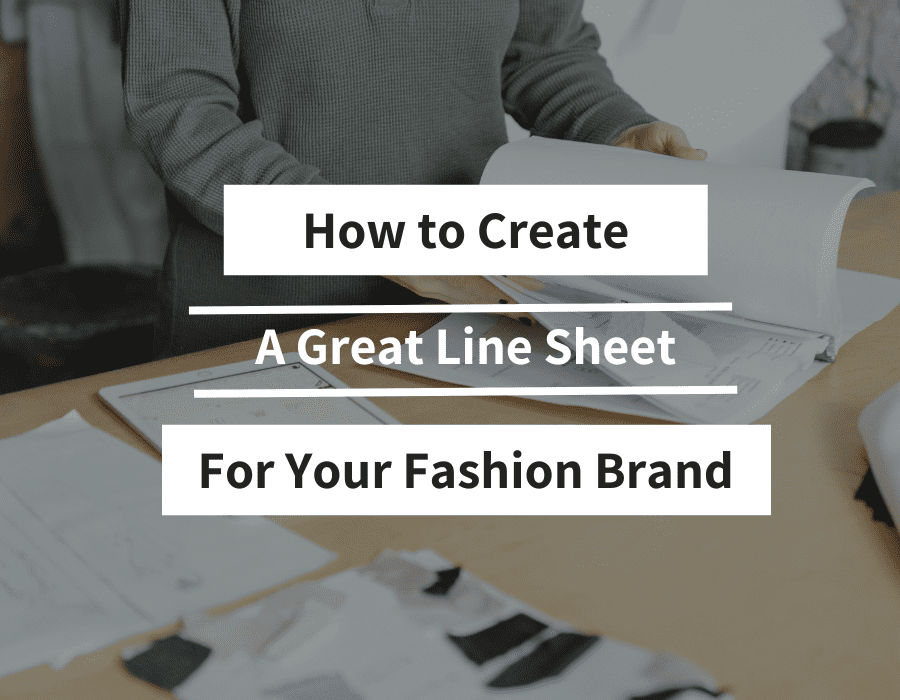 How to Create a Great Line Sheet for Your Fashion Brand
