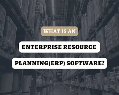 What Is An Enterprise Resource Planning (ERP) Software?
