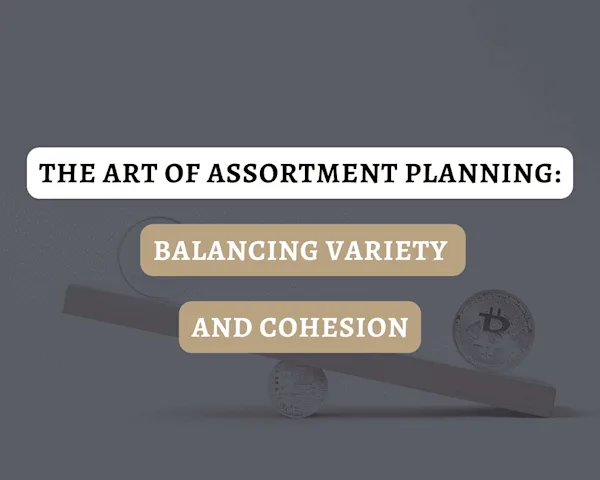The Art of Assortment Planning: Balancing Variety and Cohesion