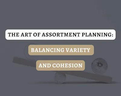 The Art of Assortment Planning: Balancing Variety and Cohesion