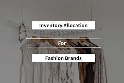Inventory Allocation for Fashion Brands