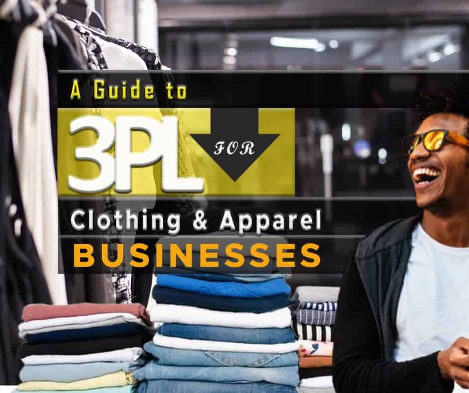 A Guide To 3PL for Clothing and Apparel Businesses