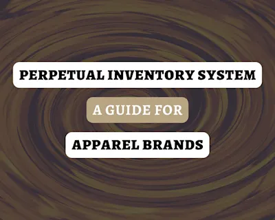 Perpetual Inventory System: A Guide for Apparel Brands