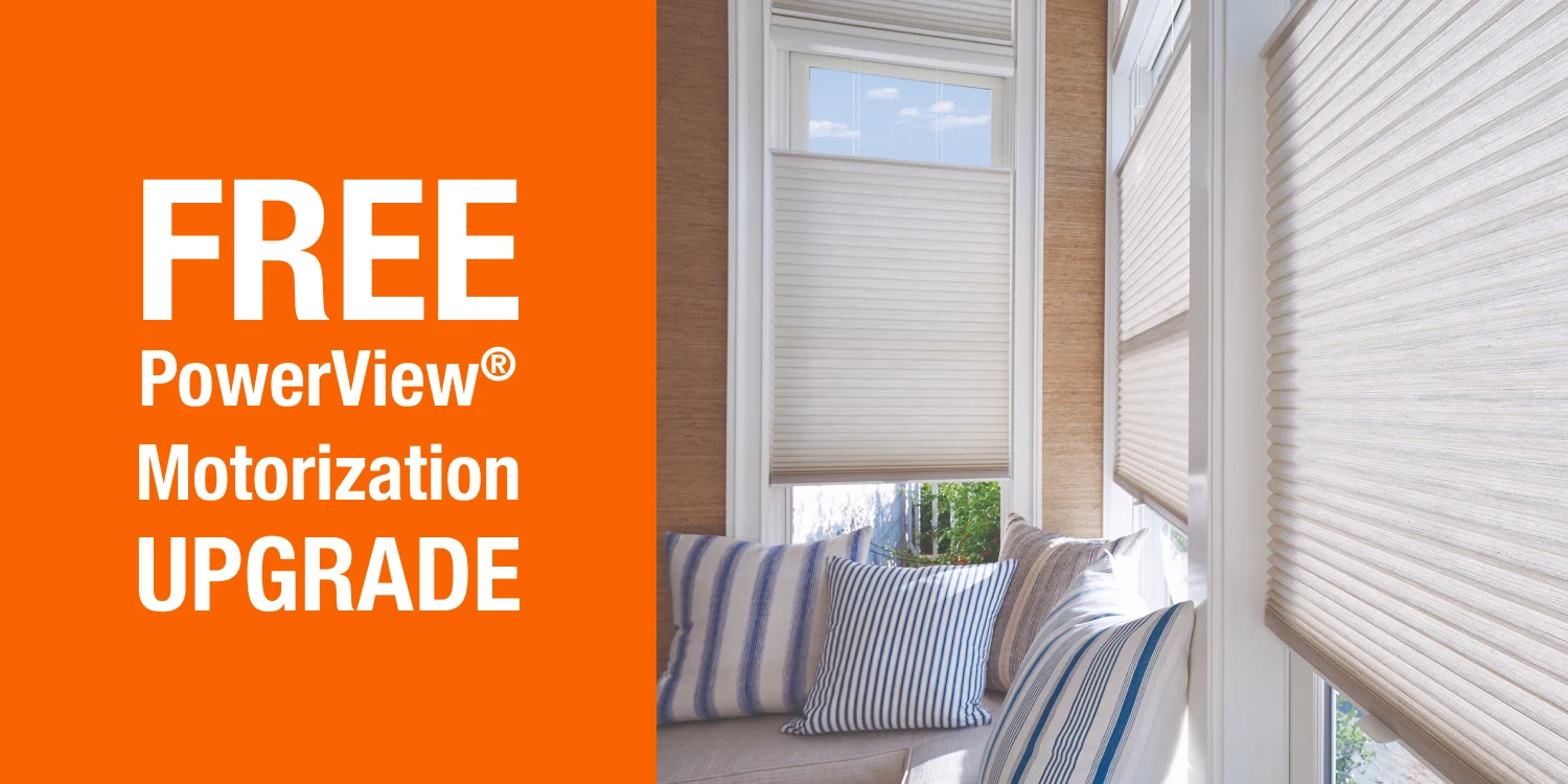 Free Hunter Douglas PowerView Motorization on Select Shades; Click to learn more