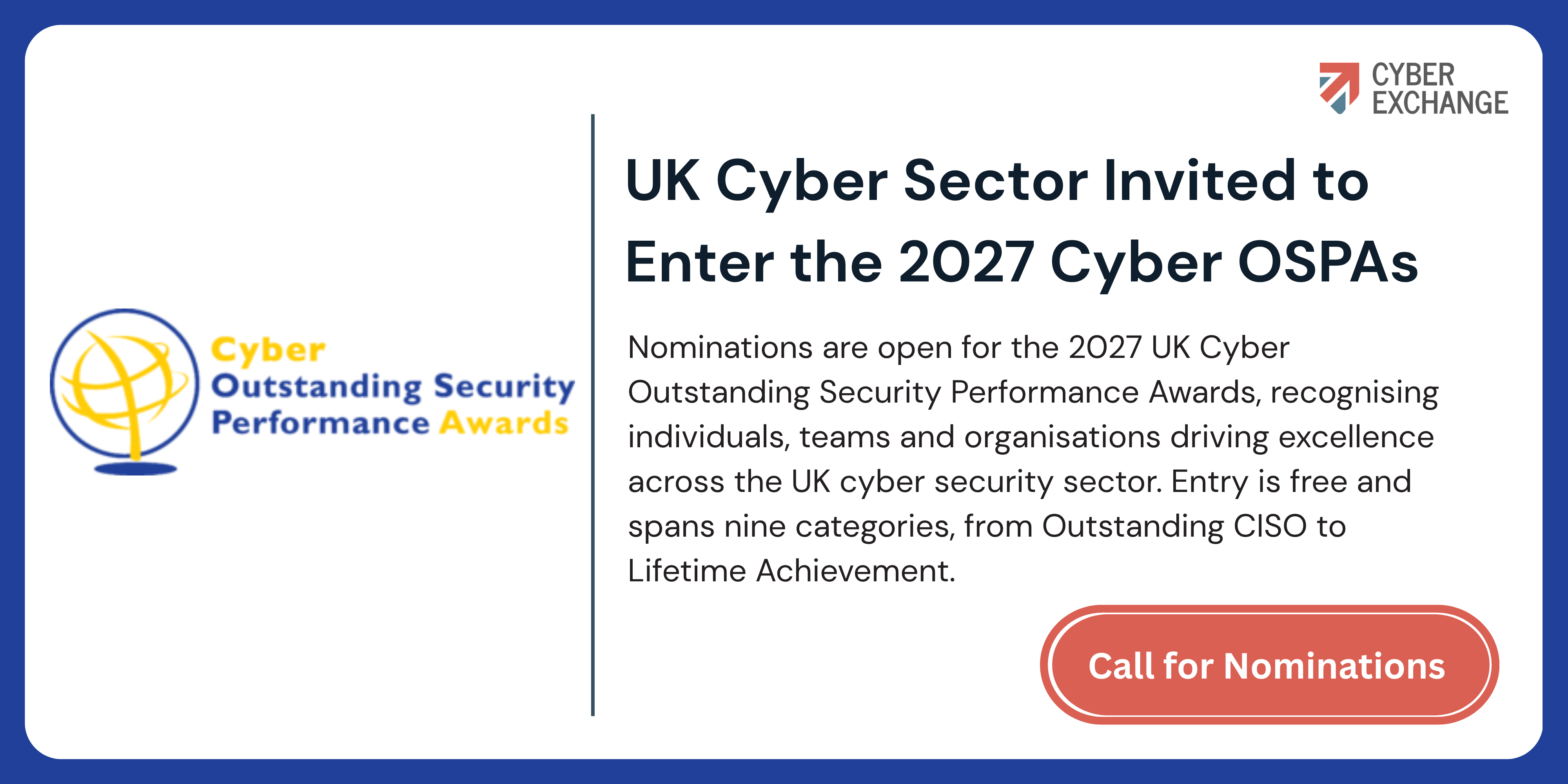 	Cyber Exchange and Cyber OSPA branded graphic announcing the call for nominations for the 2027 UK Cyber Outstanding Security Performance Awards.