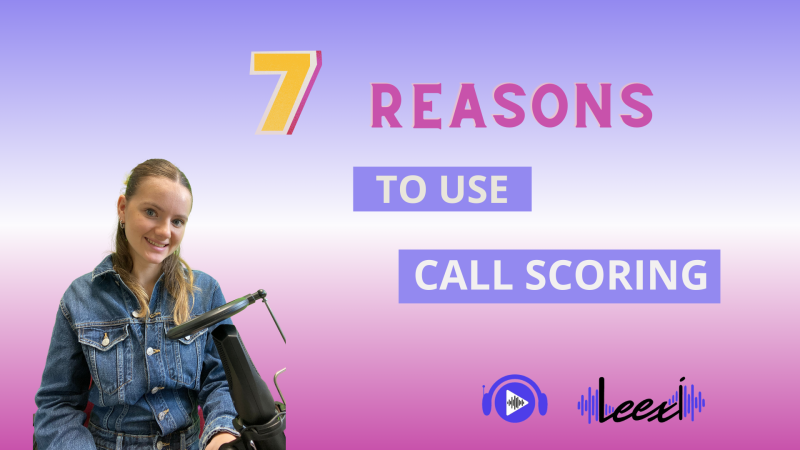 Why should you use Call Scoring?