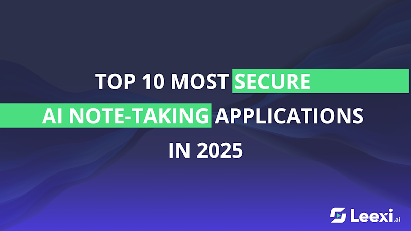 Top 10 most secure AI note-taking apps in 2025