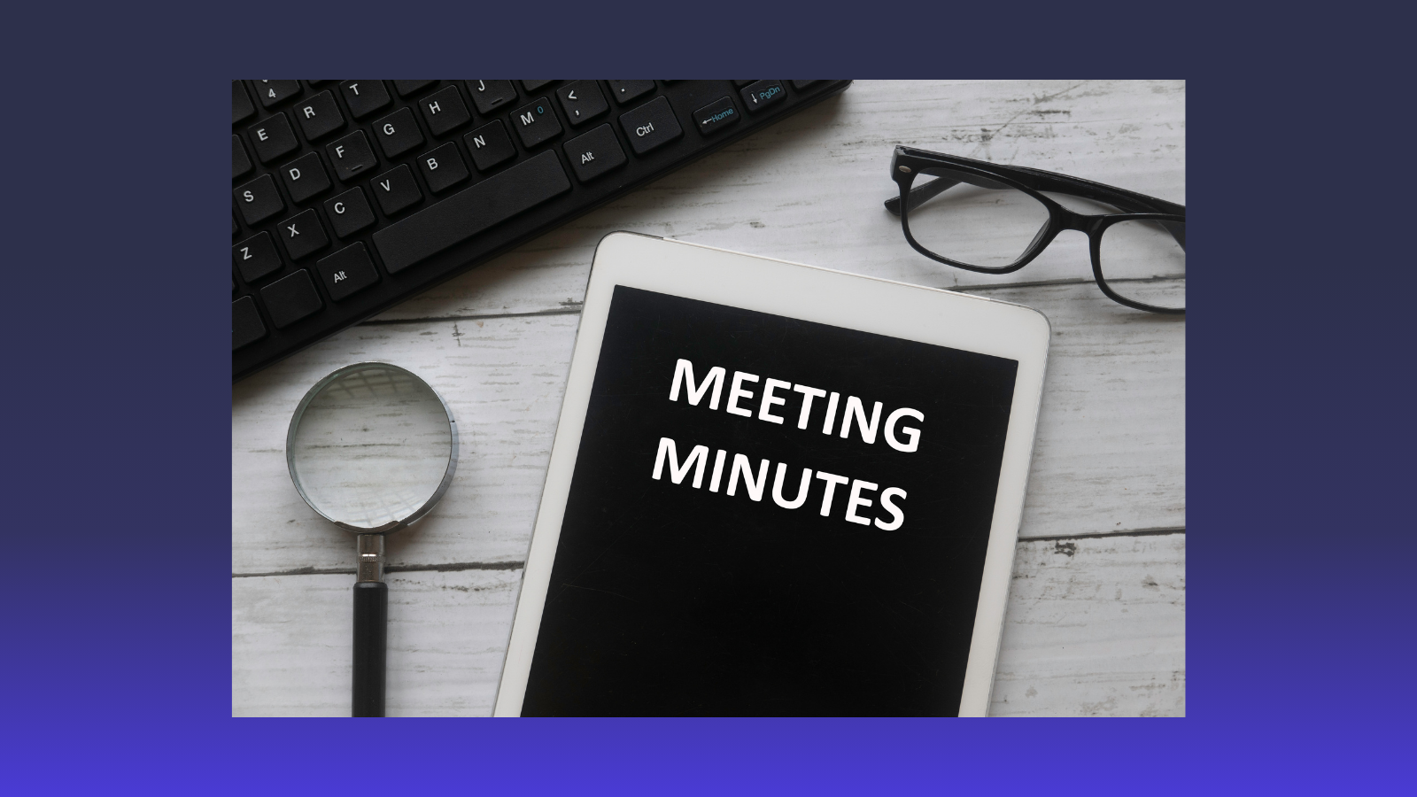  The minutes: the official document par excellence