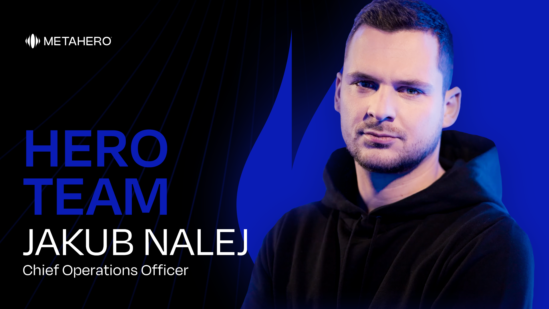 Metahero's Chief Operations Officer (COO) - JAKUB NALEJ