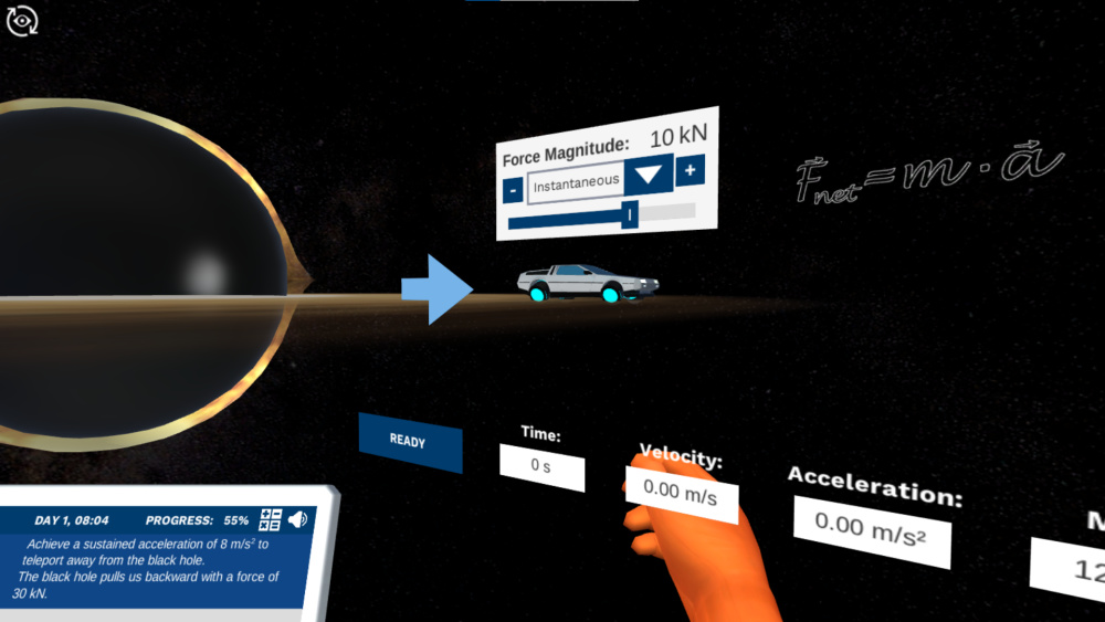 The scene is set in space, near a black hole. The black hole is pulling on the Labster vehicle. There is an open menu in which the user selects the force they wish to apply on the vehicle in order to escape from the black hole. The equation of Newton's second law of motion is displayed in front of the vehicle. Different magnitudes are displayed: Time, velocity, and acceleration. They will show the parameters of the motion once the user presses the 'READY' button.