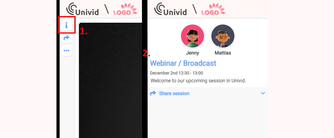 In Univid you can see useful information for the upcoming webinar or broadcast