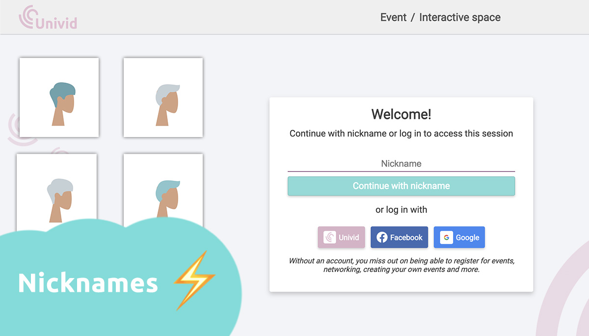 Univid now launches nicknames. A major step to make your meetings, events, and webinars more fun and easy-to-use than ever.