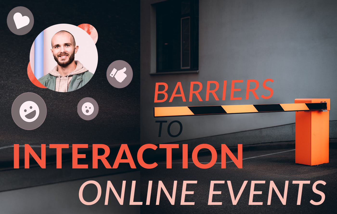 Are you struggling with engaging your webinar attendees? Here are 3 barriers that hinder interaction and how to avoid them.