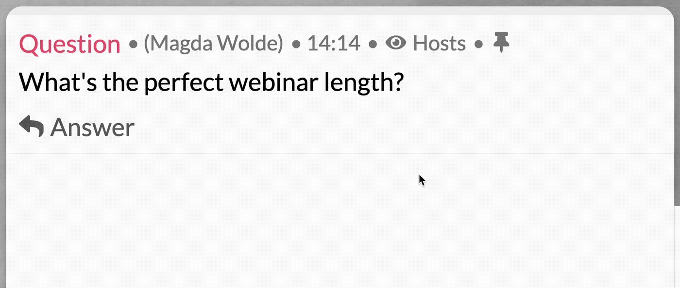 Answer the live webinar Q&A 
