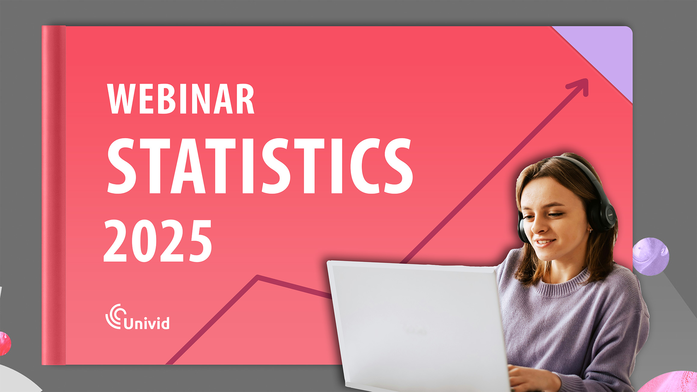 2025 rapport med webinarstatistik - 28 fakta från anonymiserad data från över 325K+ webinardeltagare och värdar på Univid. Exklusiva benchmarks kring deltagande, engagemang, och konvertering.