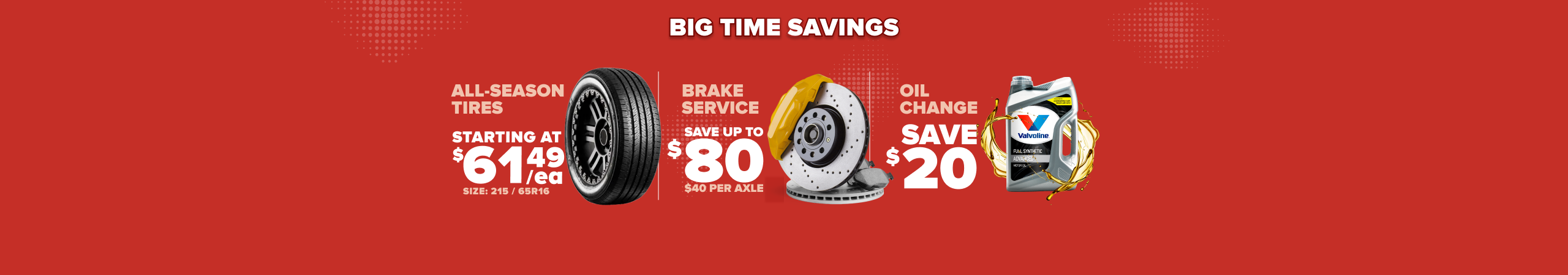 Big Time Savings banner featuring all-season tires starting at $61.49, brake service save up to $80, and oil change save $20.