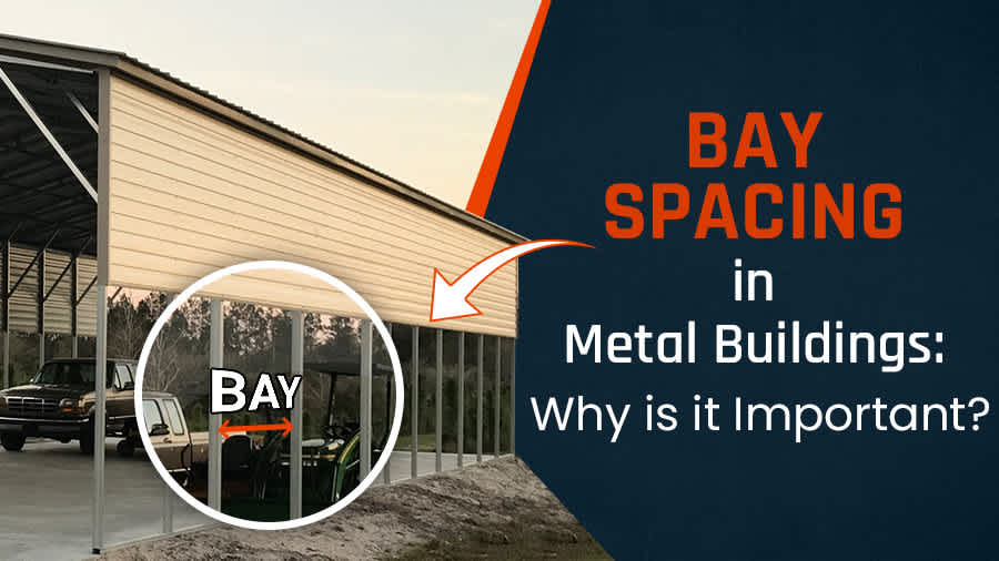 thumbnail for Bay Spacing in Metal Buildings: Why is it Important?