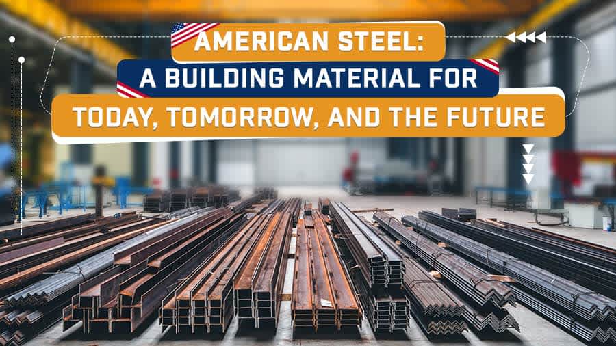 thumbnail for American Steel: A Building Material for Today, Tomorrow, and the Future