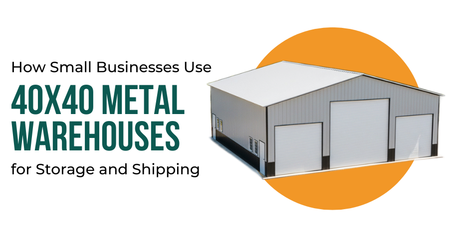 thumbnail-How Small Businesses Use 40x40 Metal Warehouses for Storage and Shipping