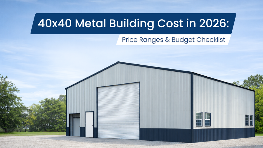 thumbnail for 40x40 Metal Building Cost in 2026: Price Ranges & Budget Checklist
