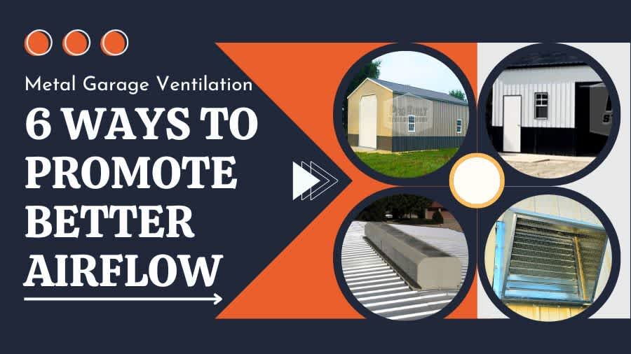 thumbnail for Metal Garage Ventilation: 6 Ways to Promote Better Airflow