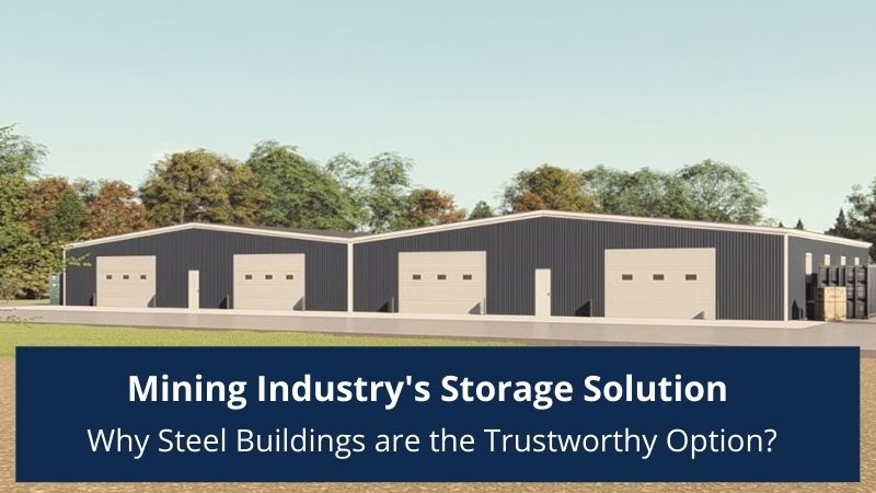 thumbnail-Mining Industry's Storage Solution - Why Steel Buildings are the Trustworthy Option
