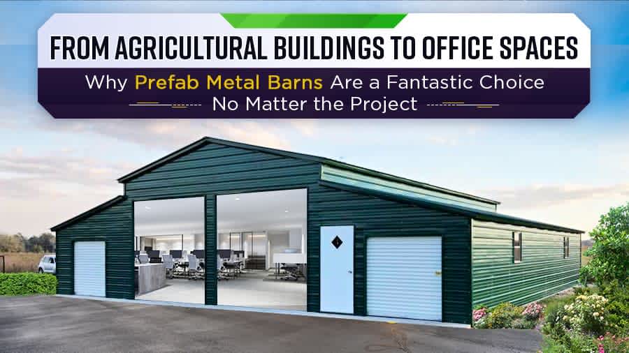 thumbnail for From Agricultural Buildings to Office Spaces: Why Prefab Metal Barns Are a Fantastic Choice No Matter the Project