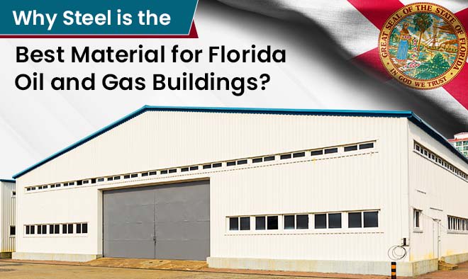 thumbnail-Why Steel is the Best Material for Florida Oil and Gas Buildings