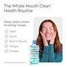 The whole mouth clean health routine, deep cleans where brushing misses