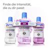 LISTERINE® Total Care ohne Alkohol in drei Intensitäten: Extra Mild, Mild und Intensiv. 