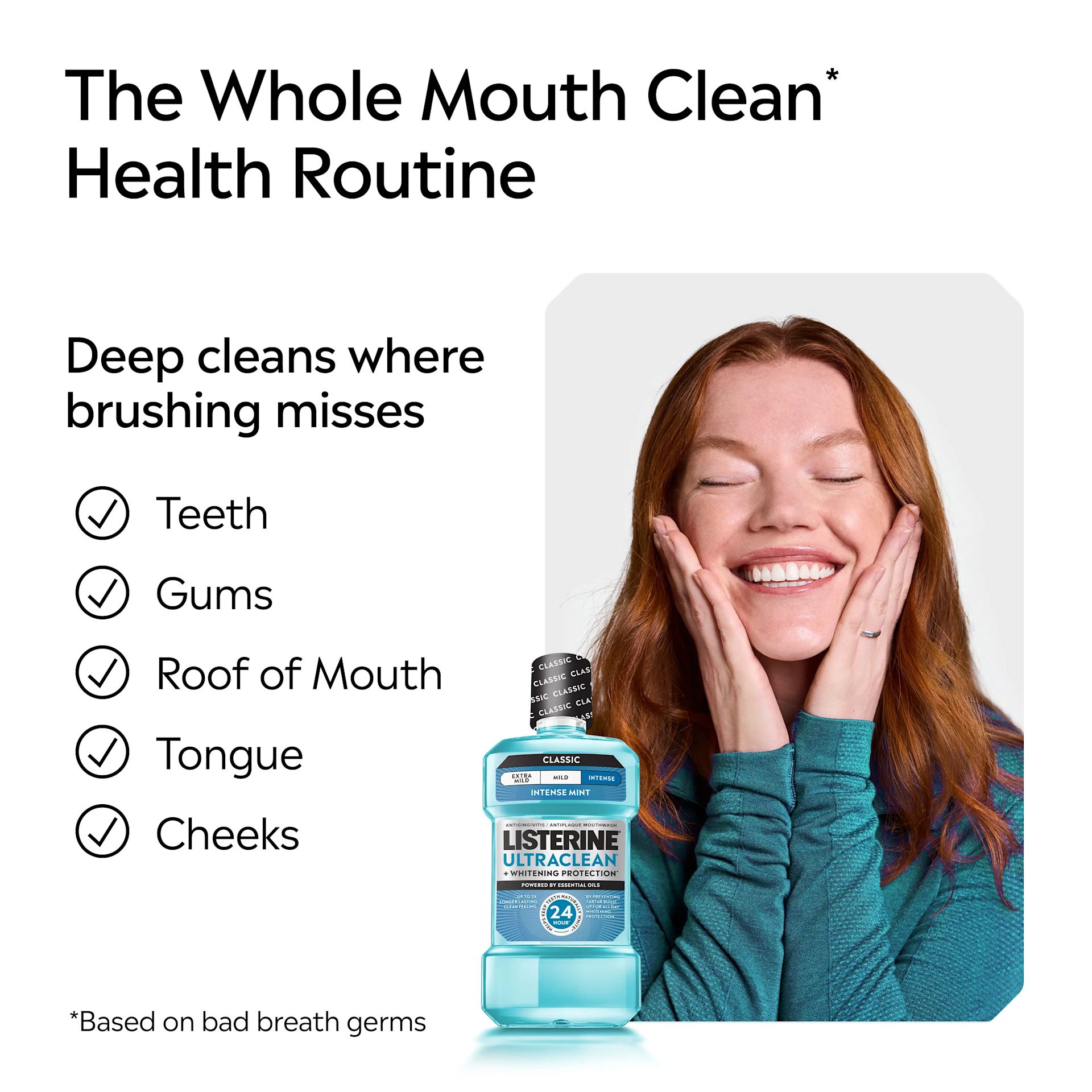 LISTERINE® ULTRACLEAN® the whole mouth clean health routine