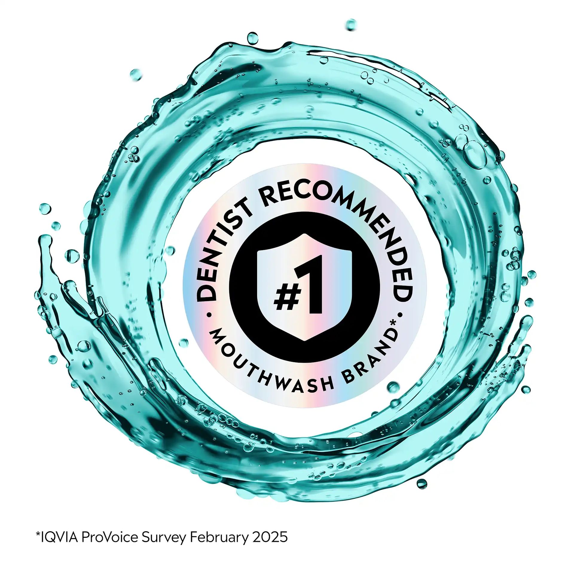 LIS B+ Recommendation CM Intense RGB 08 #1 Dentist Recommended Mouthwash Brand IQVIA ProVoice Survey February 2025