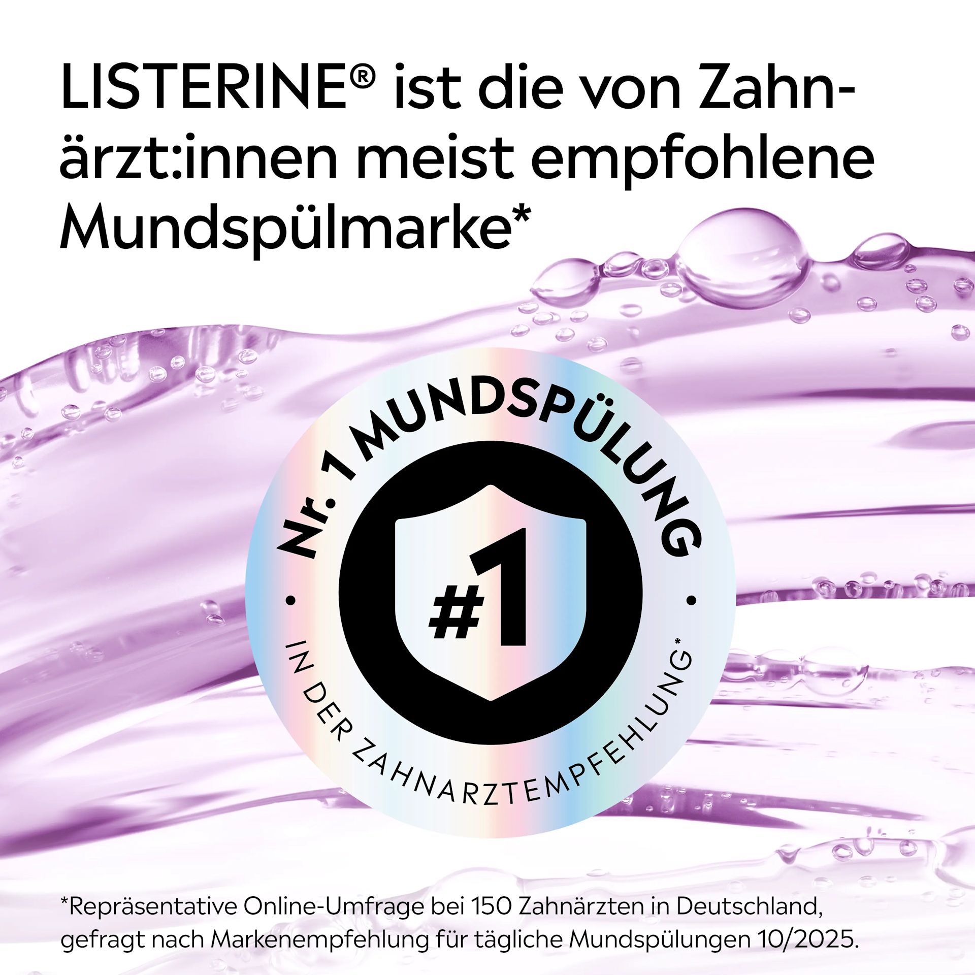 LISTERINE® als von Zahnärzt:innen meist empfohlene Mundspülmarke mit Nr.‑1‑Hinweis. 