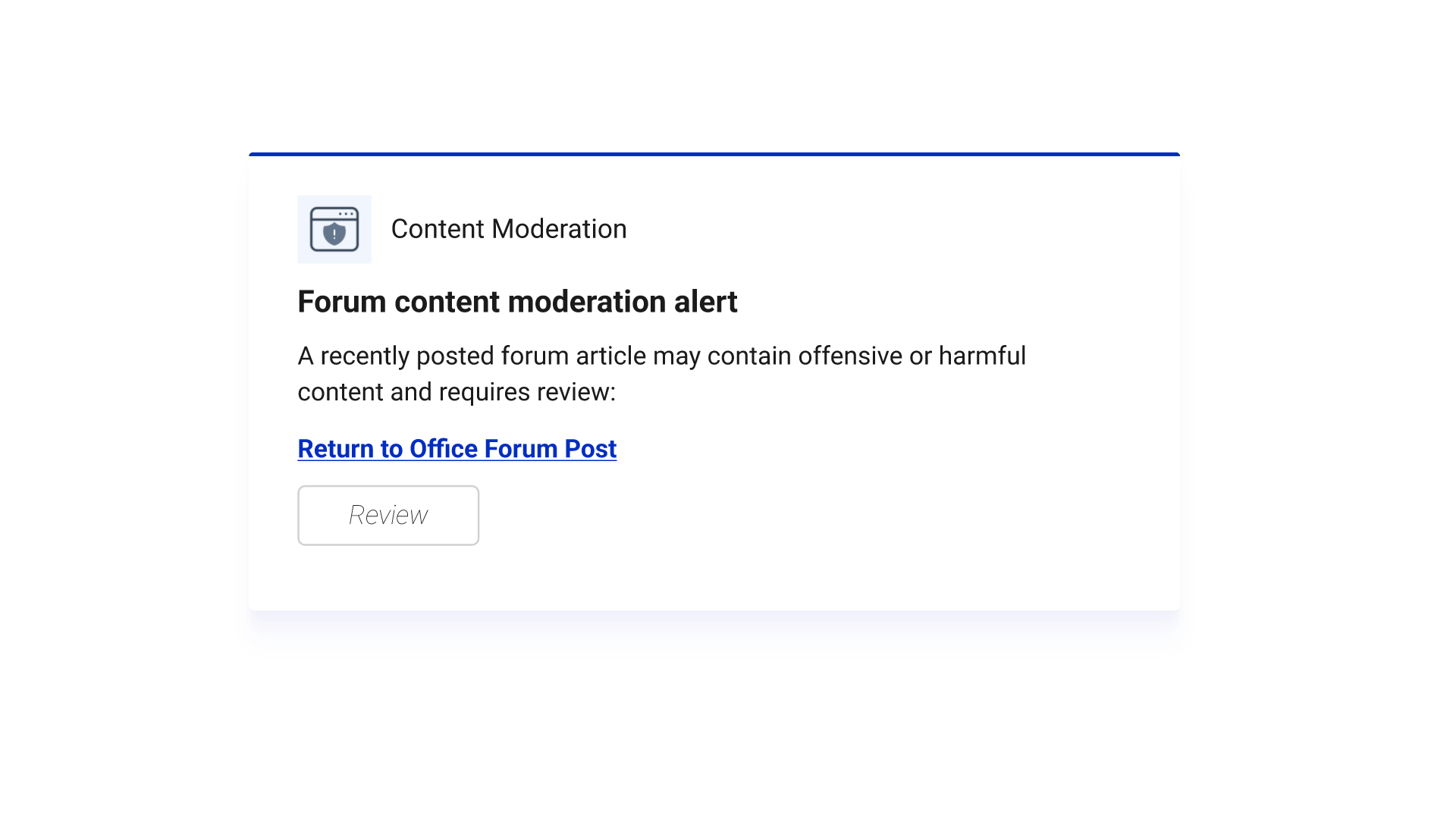 The Content Moderation app helps prevent offensive content from making its way to employees by sending an alert to administrators when a content violation is detected in Igloo intranet content.