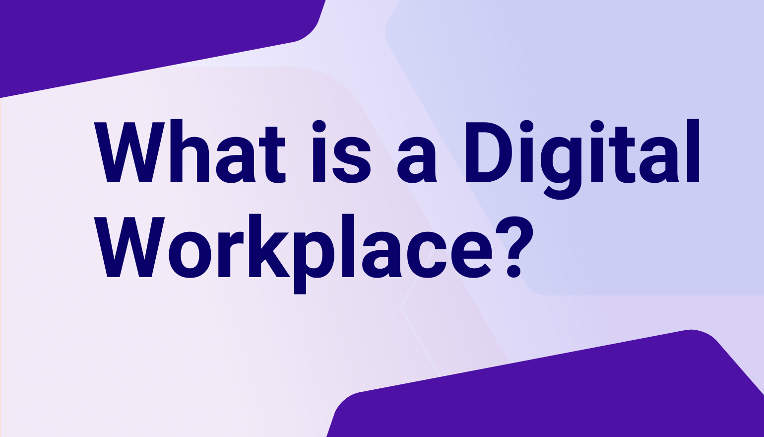 What is a Digital Workplace?