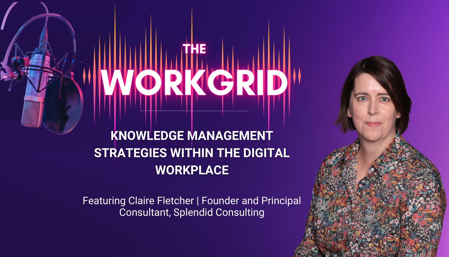 The Workgrid Podcast | Knowledge Management Strategies