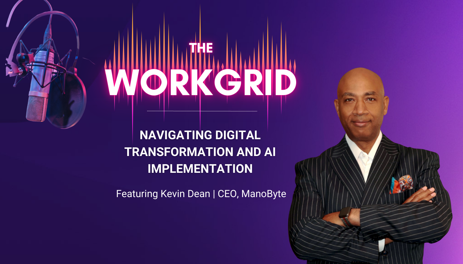 The Workgrid Podcast | Navigating Digital Transformation and AI Implementation