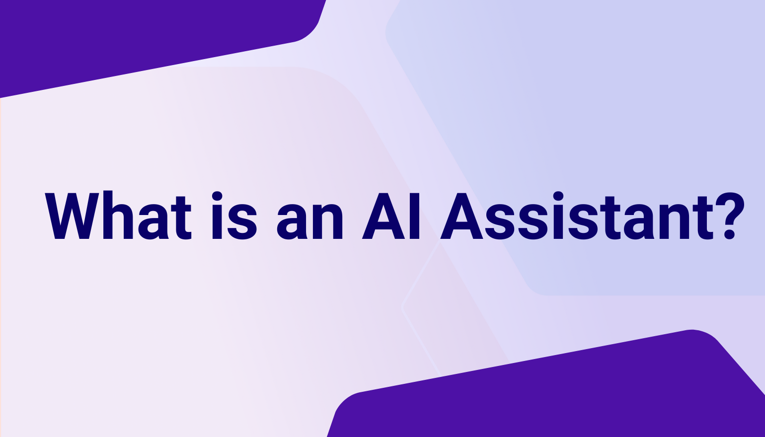 What is an AI Assistant?