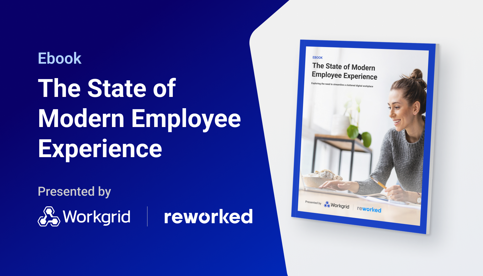 The state of the modern employee experience research report conducted by ReWorked and Workgrid